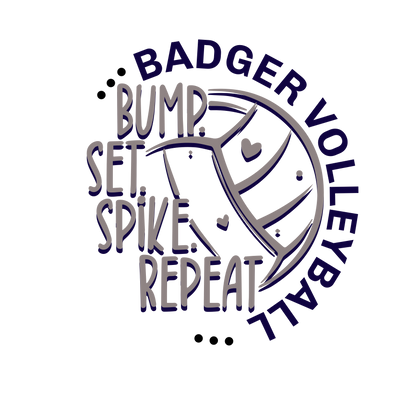 Bump -Set -Spike -Repeat Badger Volleyball